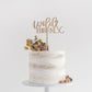 Wild & Three Birthday Cake Topper